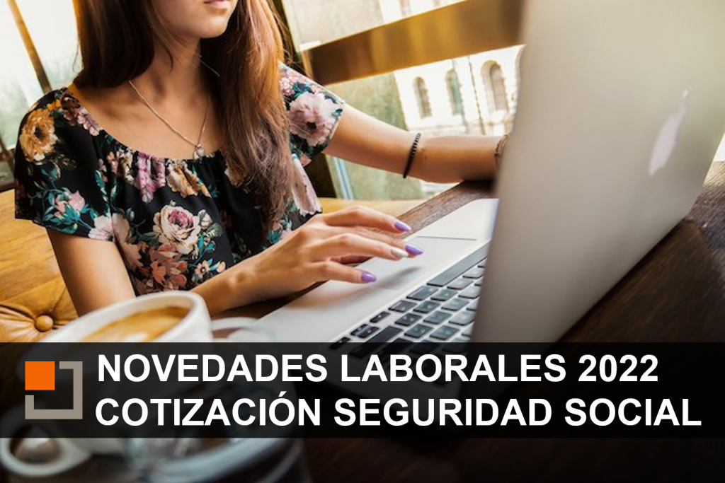 novedades-laborales-cotizaciones-seguridad-social-2022